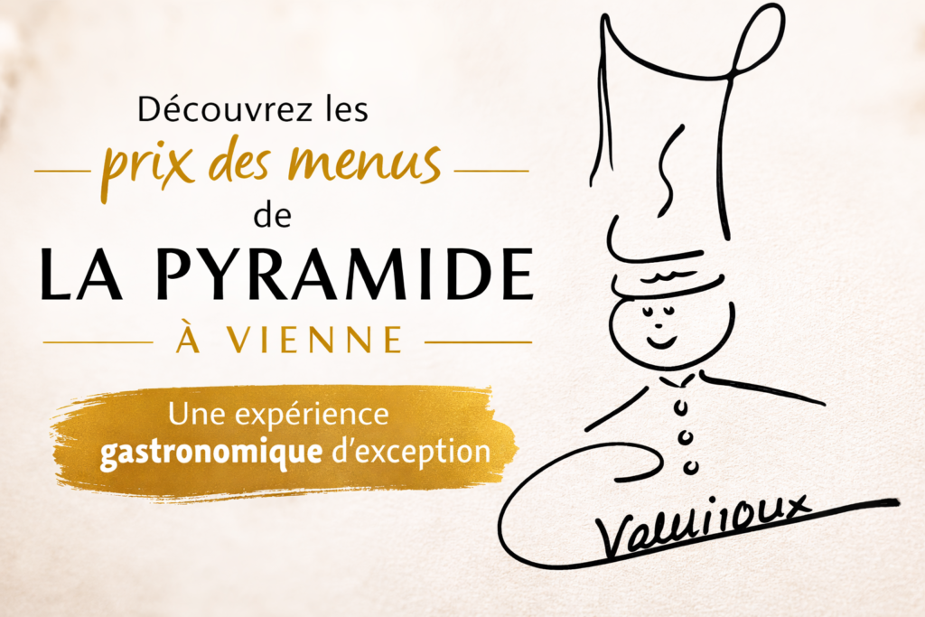 Prix menu La Pyramide Vienne
